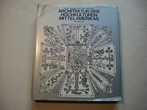 Seller image for Architektur der Hochkulturen Mittelamerikas. for sale by Ottmar Mller