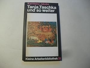 Bild des Verkufers fr Tanja, Taschka und so weiter. zum Verkauf von Ottmar Mller
