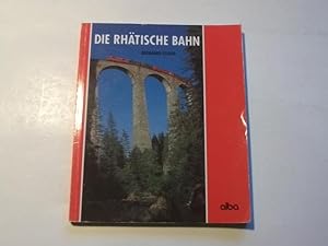 Bild des Verkufers fr Die rhtische Bahn. Eisenbahn-Marathon in den Schweizer Alpen. zum Verkauf von Ottmar Mller