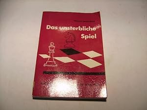 Seller image for Das unsterbliche Spiel. Einfhrung in das Schach und seine Welt. for sale by Ottmar Mller