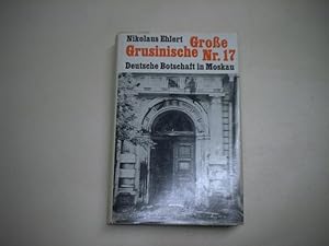 Bild des Verkufers fr Groe Grusinische Nr. 17. Deutsche Botschaft in Moskau. zum Verkauf von Ottmar Mller