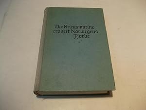 Bild des Verkufers fr Die Kriegsmarine erobert Norwegens Fjorde. Erlebnisberichte von Mitkmpfern. zum Verkauf von Ottmar Mller