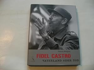Bild des Verkufers fr Fidel Castro. Vaterland oder Tod. zum Verkauf von Ottmar Mller