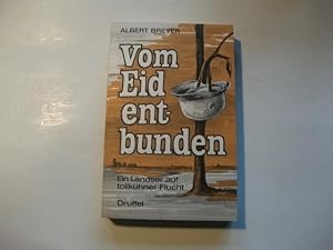 Imagen del vendedor de Vom Eid entbunden. Ein Landser auf tollkhner Flucht. a la venta por Ottmar Mller