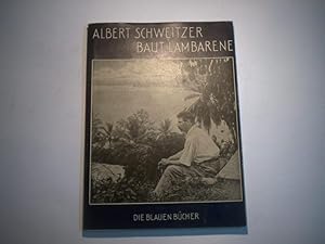 Seller image for Albert Schweitzer baut Lambarene. for sale by Ottmar Mller