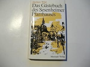 Seller image for Das Gstebuch des Sessenheimer Pfarrhauses. for sale by Ottmar Mller