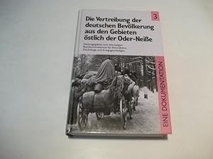 Die Vertreibung der deutschen Bevölkerung aus den Gebieten östlich der Oder-Neiße Band I/3.