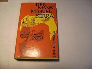 Seller image for Der Mann Miguel Serra. for sale by Ottmar Mller