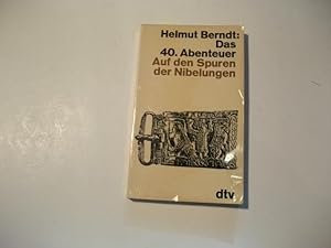 Bild des Verkufers fr Das 40. Abenteuer. Auf den Spuren der Nibelungen. zum Verkauf von Ottmar Mller