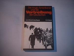 Bild des Verkufers fr Die Anglo-Amerikaner und die Vertreibung der Deutschen. Vorgeschichte. Verlauf. Folgen. zum Verkauf von Ottmar Mller