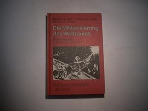 Seller image for Die Militarisierung des Weltraums. Rstungswettlauf in der vierten Dimension. for sale by Ottmar Mller