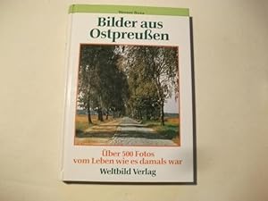 Bild des Verkufers fr Bilder aus Ostpreuen. ber 500 Fotos vom Leben wie es damals war. zum Verkauf von Ottmar Mller