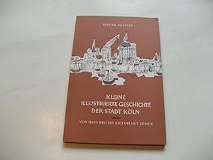 Bild des Verkufers fr Kleine illustrierte Geschichte der Stadt Kln. Von Hans Welters und Helmut Lobeck. zum Verkauf von Ottmar Mller