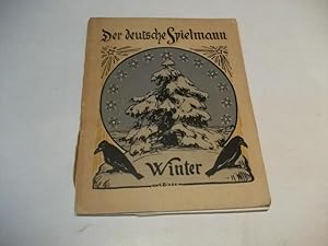 Seller image for Der deutsche Spielmann: Winter. Der deutsche Winter, die Zeit der Trume im Lande voll Schneee und Eis. for sale by Ottmar Mller