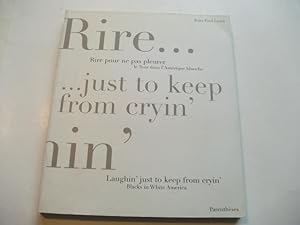 Seller image for Rire . Rire pour ne pas pleurer le Noir dans l'Amerique blanche Laughin'. just to keep from crying' Blacks in White America. for sale by Ottmar Mller