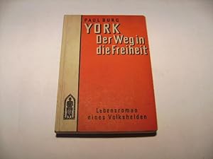 Bild des Verkufers fr York. Der Weg in die Freiheit. Lebensroman eines Volkshelden. zum Verkauf von Ottmar Mller