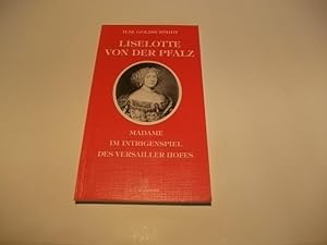 Bild des Verkufers fr Liselotte von der Pfalz. Madame im Intrigenspiel des Versailler Hofes. zum Verkauf von Ottmar Mller