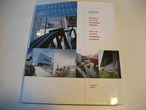 Seller image for Bauen fr die Welt. Architektur bei Wrth. Building for the World. Architecture at Wrth. for sale by Ottmar Mller