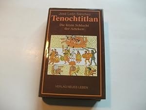 Bild des Verkufers fr Tenochtitlan. Die letzte Schlacht der Azteken. zum Verkauf von Ottmar Mller