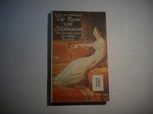 Seller image for Die Rosen von Malmaison. Das bewegte Leben der schnen Josephine. for sale by Ottmar Mller