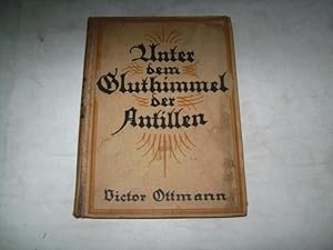 Image du vendeur pour Unter dem Gluthimmel der Antillen. Erlebnisse und Abenteuer in Westindien. mis en vente par Ottmar Mller