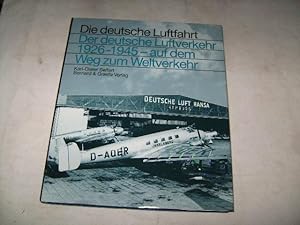 Der deutsche Luftverkehr 1926 - 1945 - auf dem Weg zum Weltverkehr.