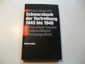 Bild des Verkufers fr Schwarzbuch der Vertreibung 1945 bis 1948. Das letzte Kapitel unbewltigter Vergangenheit. zum Verkauf von Ottmar Mller