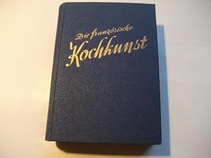 Imagen del vendedor de Die franzsische Kochkunst von Henri-Paul Pellaprat. a la venta por Ottmar Mller