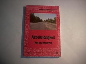 Seller image for Arbeitslosigkeit. Weg ins Ungewisse. for sale by Ottmar Mller