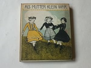 Bild des Verkufers fr Als Mutter klein war. Ein Buch fr die Jugend. zum Verkauf von Ottmar Mller