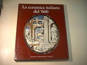 Immagine del venditore per La ceramica italiana del '600. venduto da Ottmar Mller