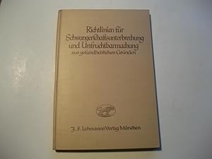 Bild des Verkufers fr Richtlinien fr Schwangerschaftsunterbrechung und Unfruchtbarmachung aus gesundheitlichen Grnden. zum Verkauf von Ottmar Mller