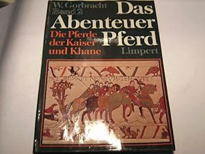 Seller image for Das Abenteuer Pferd. Band 2. Die Pferde der Kaiser und Khane. for sale by Ottmar Mller