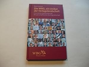 Bild des Verkufers fr Die WBG, ein Unikat der Verlagslandschaft. Eine kleine Geschichte der Wissenschaftlichen Buchgesellschaft zum Verkauf von Ottmar Mller