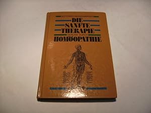 Bild des Verkufers fr Die sanfte Therapie. Gesund durch Homopathie. zum Verkauf von Ottmar Mller