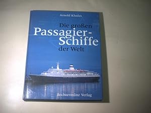 Die großen Passagier-Schiffe der Welt.