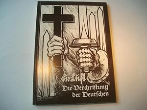 Bild des Verkufers fr Die Verchristung der Deutschen. zum Verkauf von Ottmar Mller