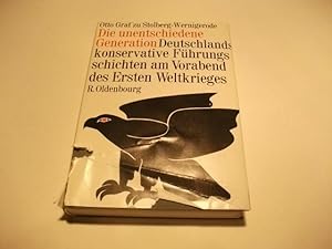 Image du vendeur pour Dier unentschiedene Generation. Deustchlands konservative Fhrung am Vorabend des Ersten Weltkrieges. mis en vente par Ottmar Mller