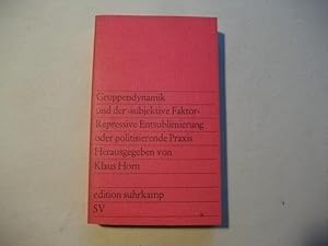 Seller image for Gruppendynamik und der 'subjektive Faktor'. Repressive Entsublimierung oder politisierende Praxis. for sale by Ottmar Mller