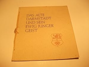 Imagen del vendedor de Das alte Darmstadt und sein ewig junger Geist. Darmstadt, Leske o. J. a la venta por Ottmar Mller