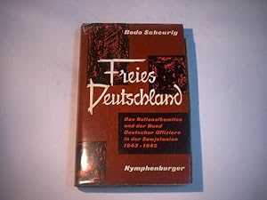 Seller image for Freies Deutschland. Das Nationalkomitee und der Bund Deutscher Offiziere in der Sowjetunion 1943-1945. for sale by Ottmar Mller