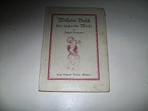 Bild des Verkufers fr Wilhelm Busch der lachende Weise. zum Verkauf von Ottmar Mller