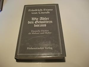 Imagen del vendedor de Wie Adler den Gewittern voraus. Deutsche Dichter als Mahner und Helfer. (Hutten, Kleist, Hlderlin, die Droste). a la venta por Ottmar Mller