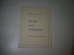 Imagen del vendedor de Wir alle sind Afganistan. Moskaus Ziel heit Europa. a la venta por Ottmar Mller