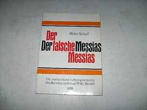 Bild des Verkufers fr Der falsche Messias. Die authentische Lebensgeschichte des Berufssozialisten Willy Brandt. zum Verkauf von Ottmar Mller