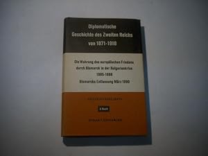 Seller image for Die Wahrung des europischen Friedens durch Bismarck in der Bulgarienkrise 1885-1888. Bismarcks Entlassung Mrz 1890. for sale by Ottmar Mller