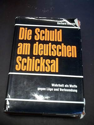 Seller image for Die Schuld am deutschen Schicksal. Wahrheit als Waffe gegen Lge und Verleumdung. for sale by Ottmar Mller
