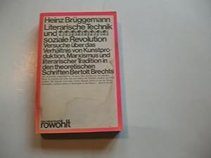 Seller image for Literarische Technik und soziale Revolution. Versuche ber das Verhltnis von Kunstproduktion, Marxismus und literarischer Tradition in den theoretischen Schriften Bertolt Brechts. for sale by Ottmar Mller