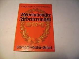 Bild des Verkufers fr Revolutionre Arbeitereinheit. Eisenach - Gotha - Erfurt. zum Verkauf von Ottmar Mller