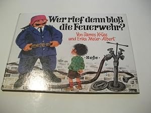 Image du vendeur pour Wer rief denn blo die Feuerwehr? mis en vente par Ottmar Mller